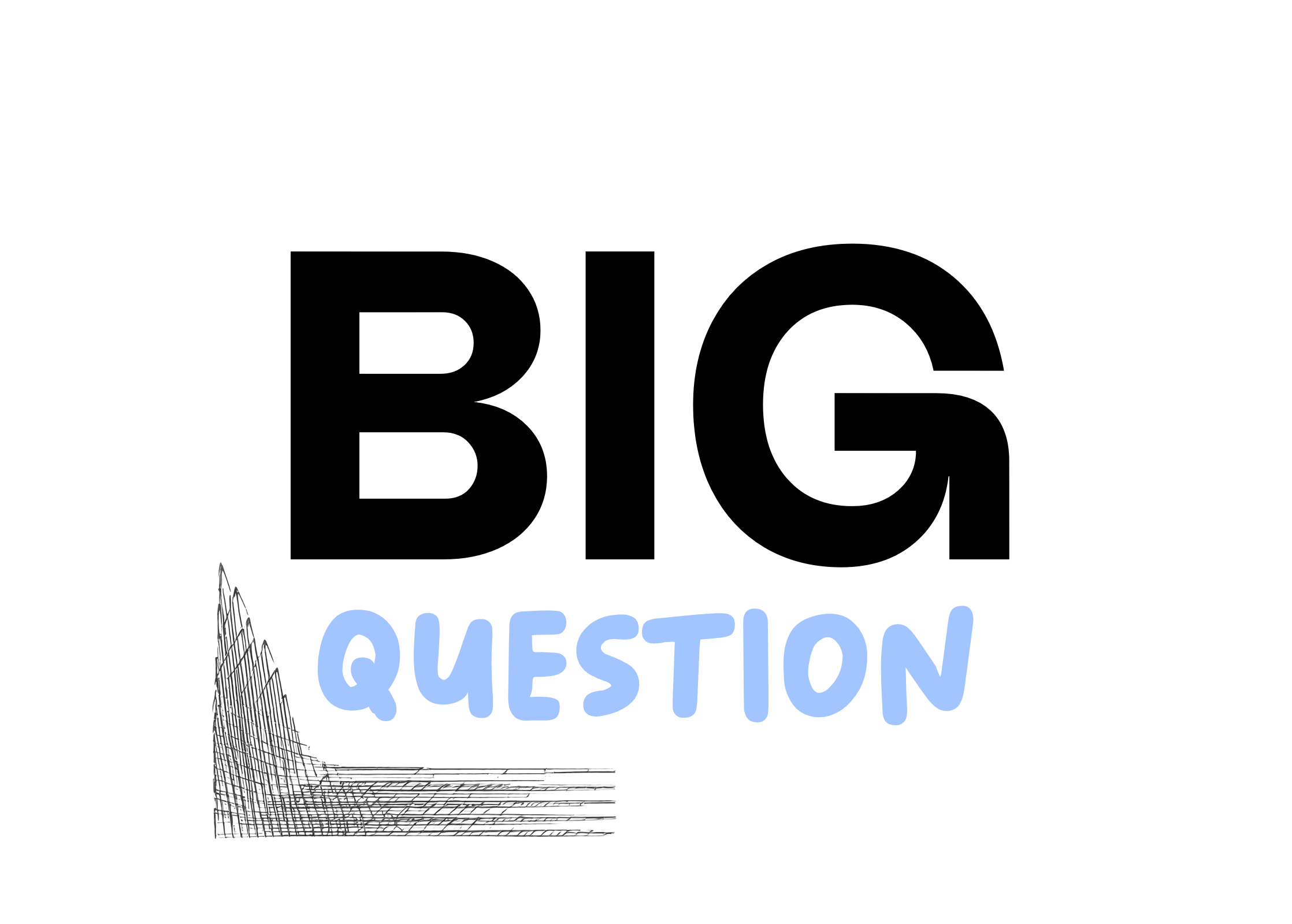 Big Question